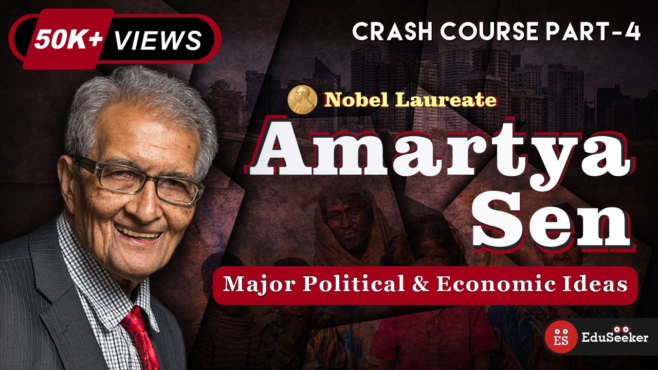 Amartya Sen | Capability Approach, Idea of Justice, Poverty, Development as Freedom | Part-4
