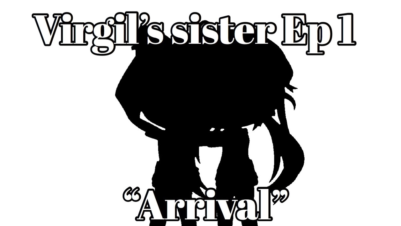 Virgils Sister || Gacha life || Sander sides AU || Ep 1 “Arrival” || PS happy Mother’s Day!