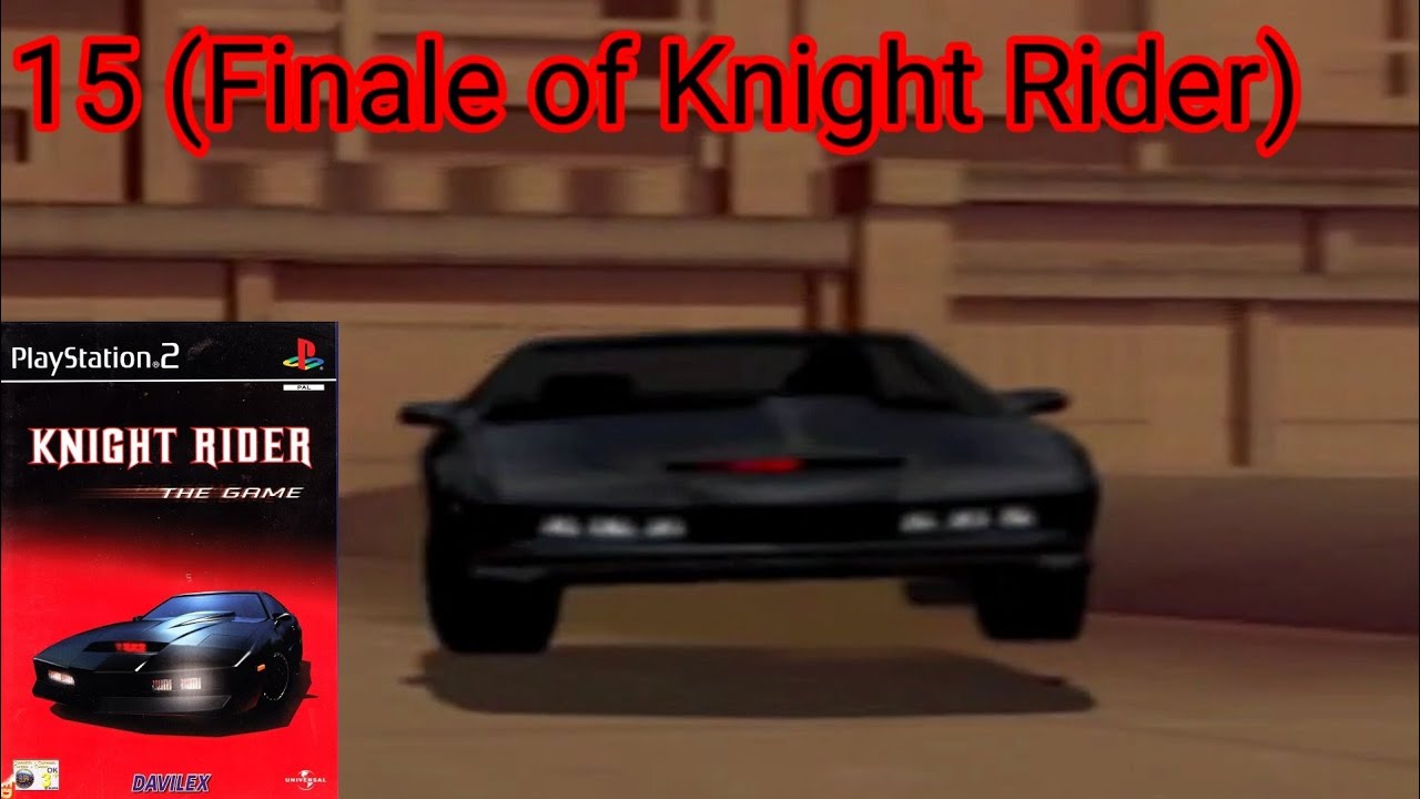 Let's Play Knight Rider: The Game (PS2) - Episode 15 (Finale) - Last Knight Standing