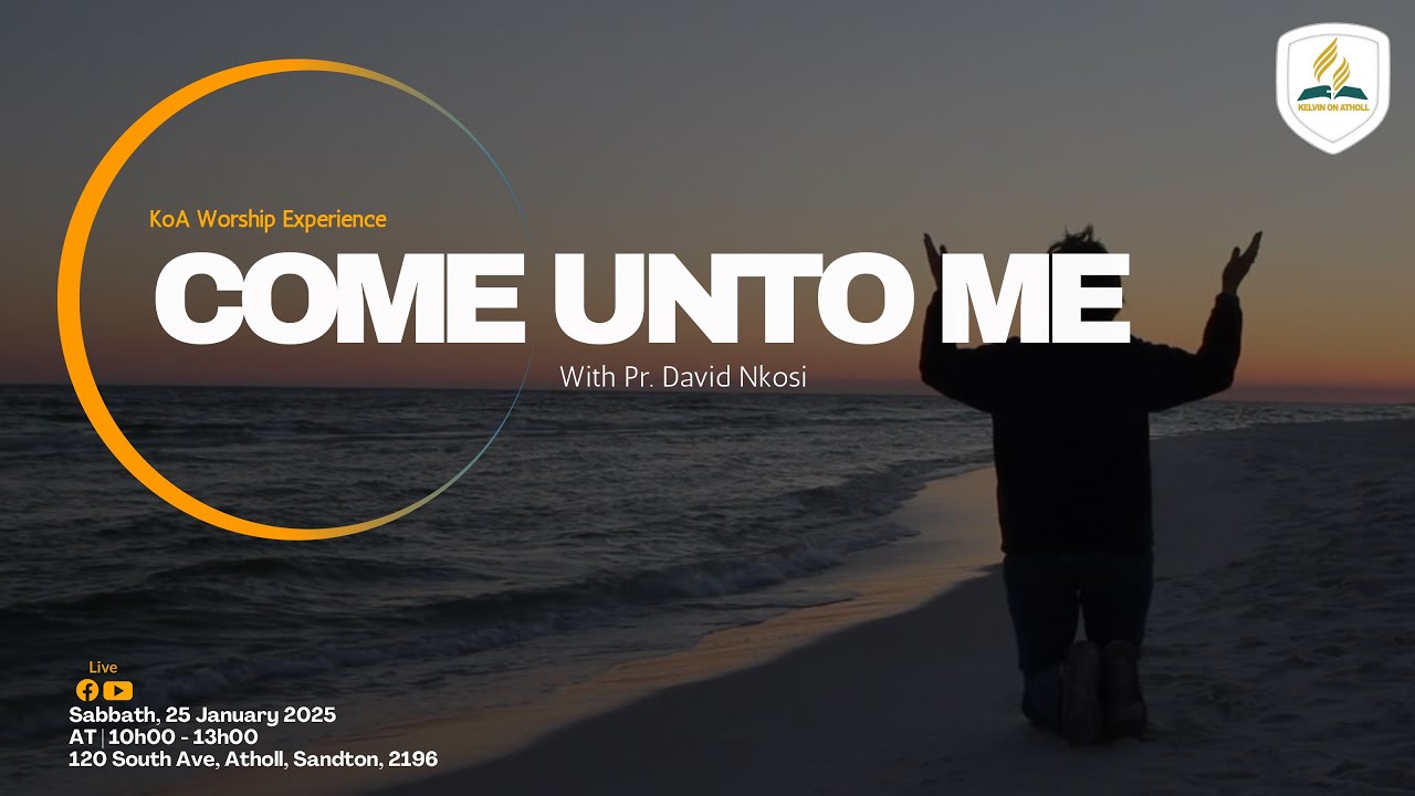 KoA Worship Experience - Come Unto Me With Pr. David Nkosi