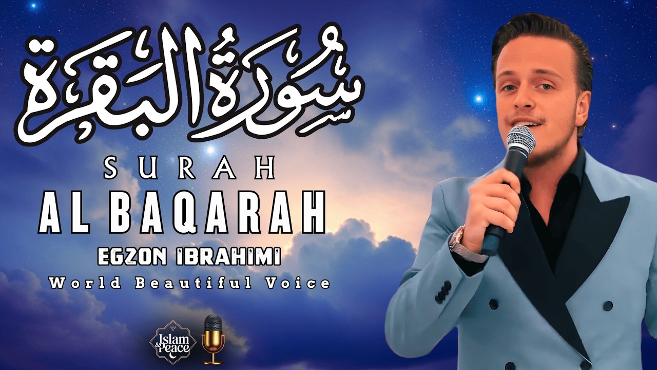 Surah Al-Baqarah (سورة البقرة) | Full Quran Recitation for a Peace-Centered Life | Egzon Ibrahimi