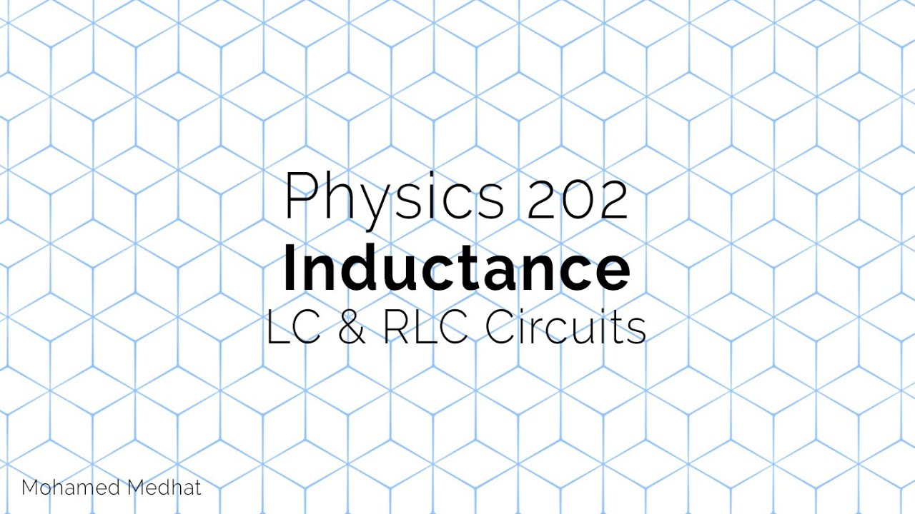 PHYS202: #26 Inductance: LC & RLC Circuits