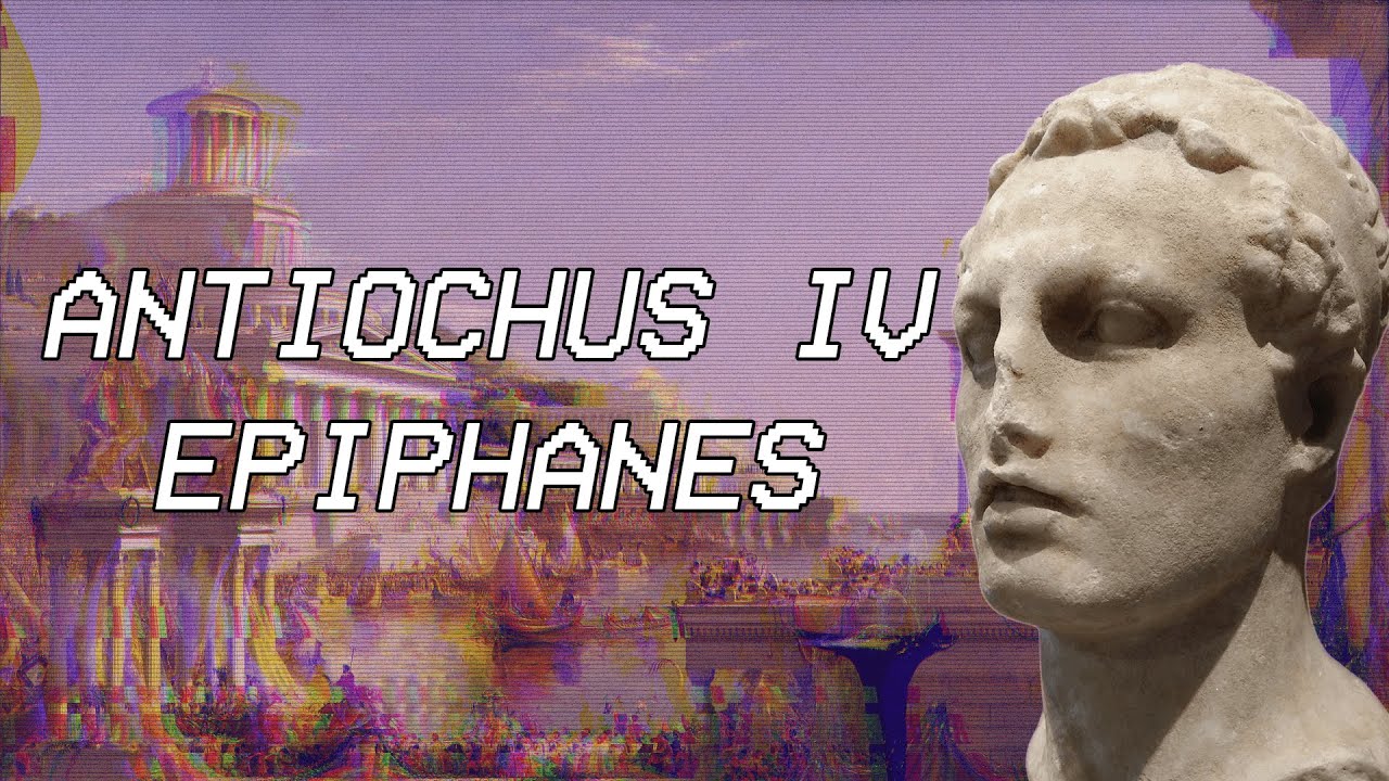 Antiochus IV Epiphanes | Seleucid History XX