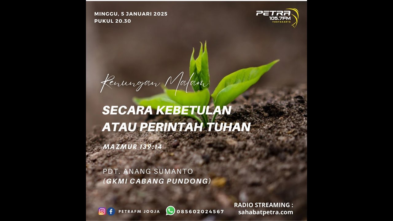 Secara Kebetulan atau Perintah Tuhan (Mazmur 139 : 14) - Pdt. Anang Sumanto