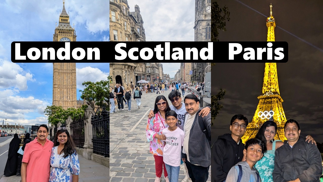 London, Scotland and Paris Trip - July 2024