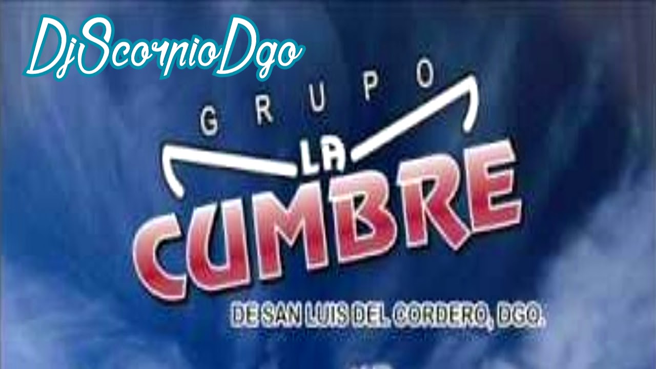 Grupo La Cumbre Movidas Mix Dj Scorpio Dgo