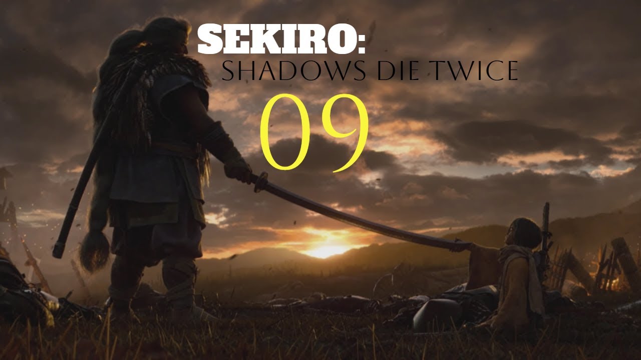 SEKIRO: SHADOWS DIE TWICE серия 09