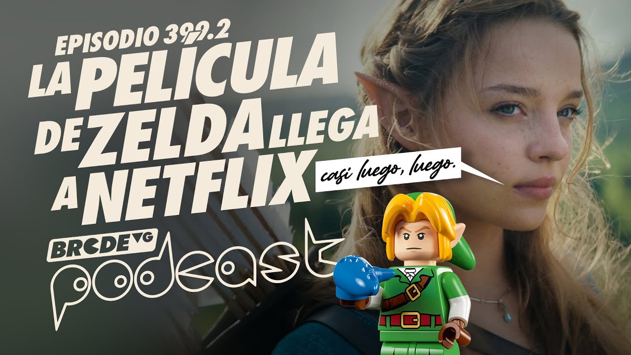 La Pel&iacute;cula de ZELDA llega a NETFLIX - BRCDEvg Podcast 399.2