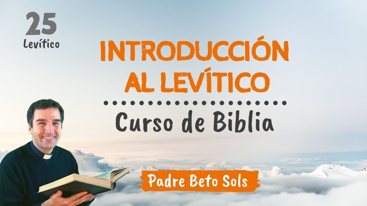 25. INTRODUCCIÓN AL LEVÍTICO - Curso de Biblia Católico