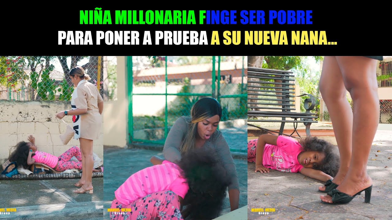 Niña millonaria finge ser pobre para poner a prueba a su nueva nana...