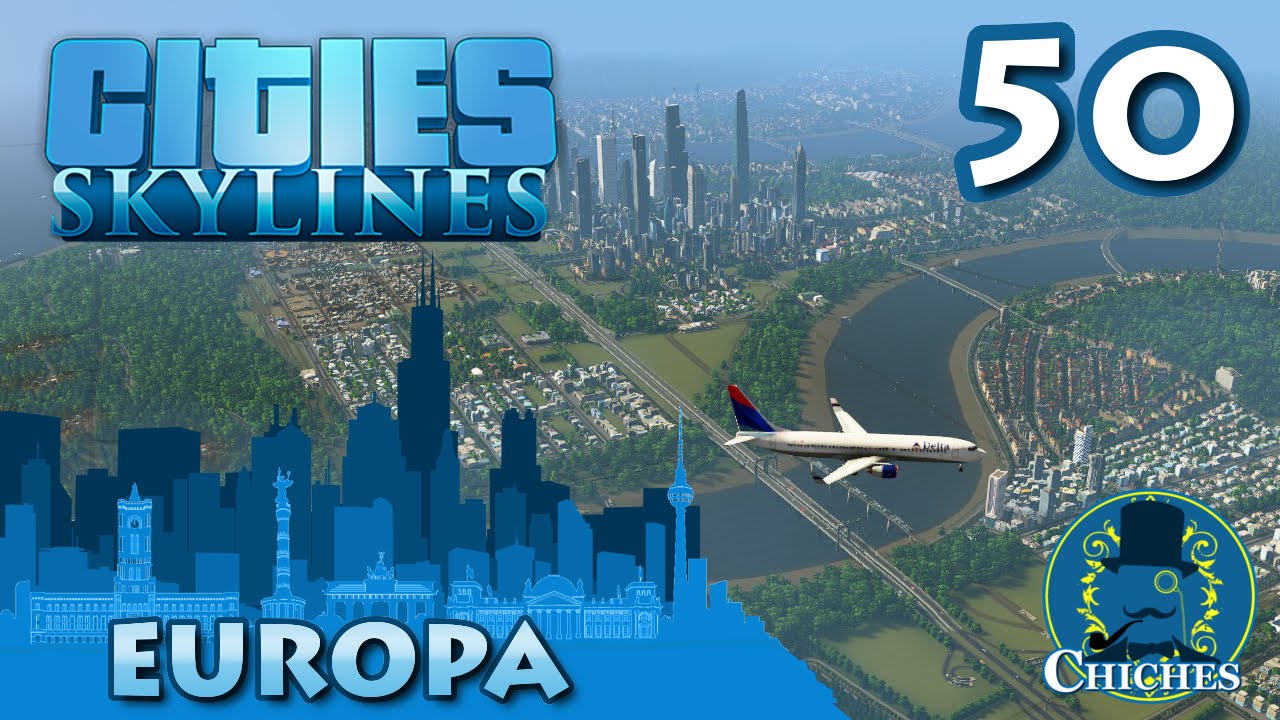 Cities Skylines - Europe - #50 Final - in Spanish