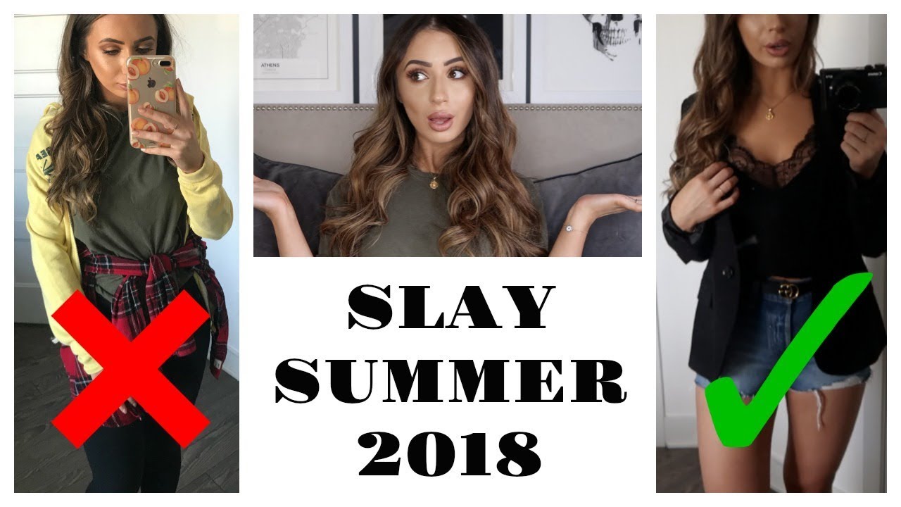HOW TO INSTANTLY BE MORE STYLISH - SLAY SUMMER 2018