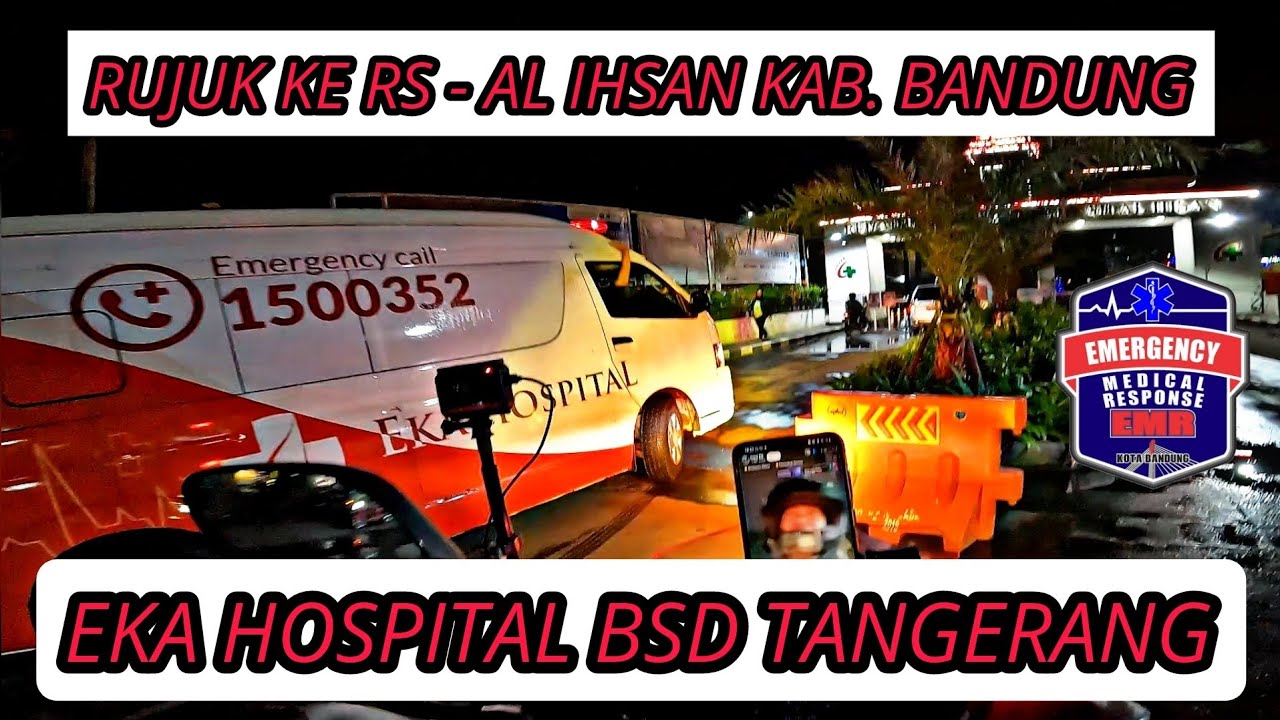 PASIEN RUJUKAN, DARI EKA HOSPITAL BSD TANGERANG KE RS AL IHSAN KABUPATEN BANDUNG❗