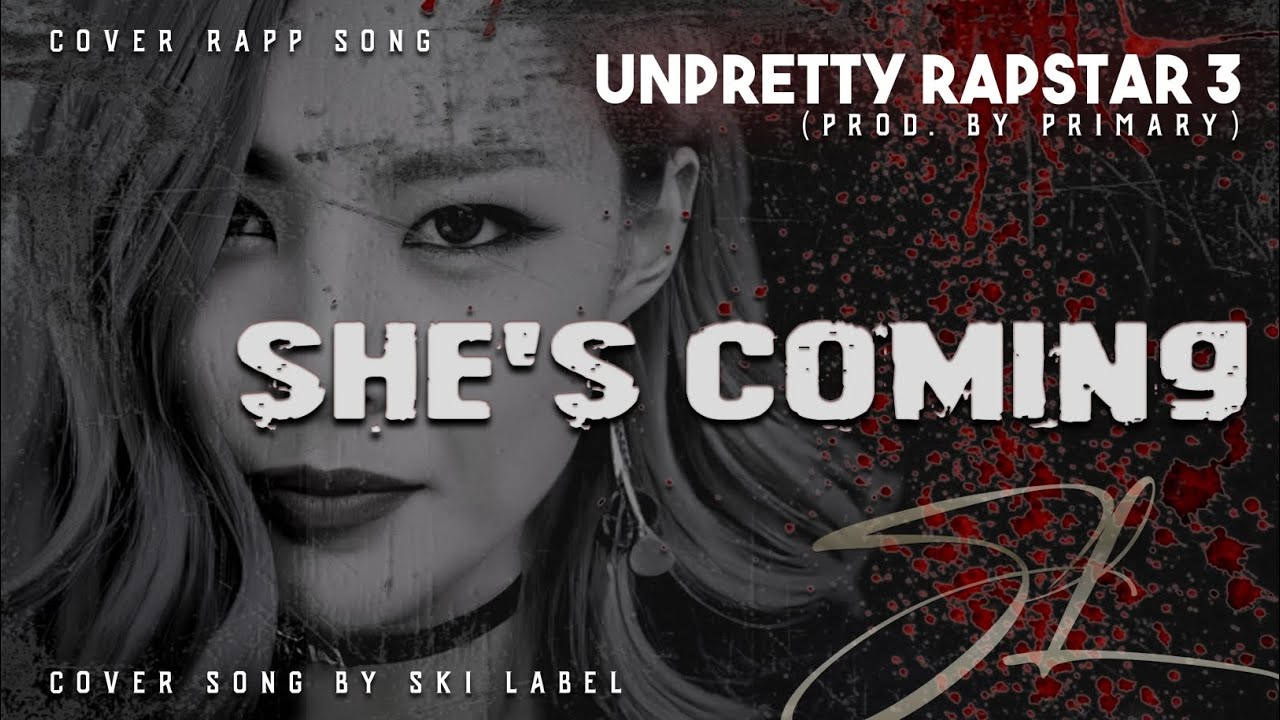 〘𝐒𝐊𝐈 𝐂OVER〙UNPRETTY RAPSTAR3 - She's Coming (Prod. By Primary) @PlayMnet