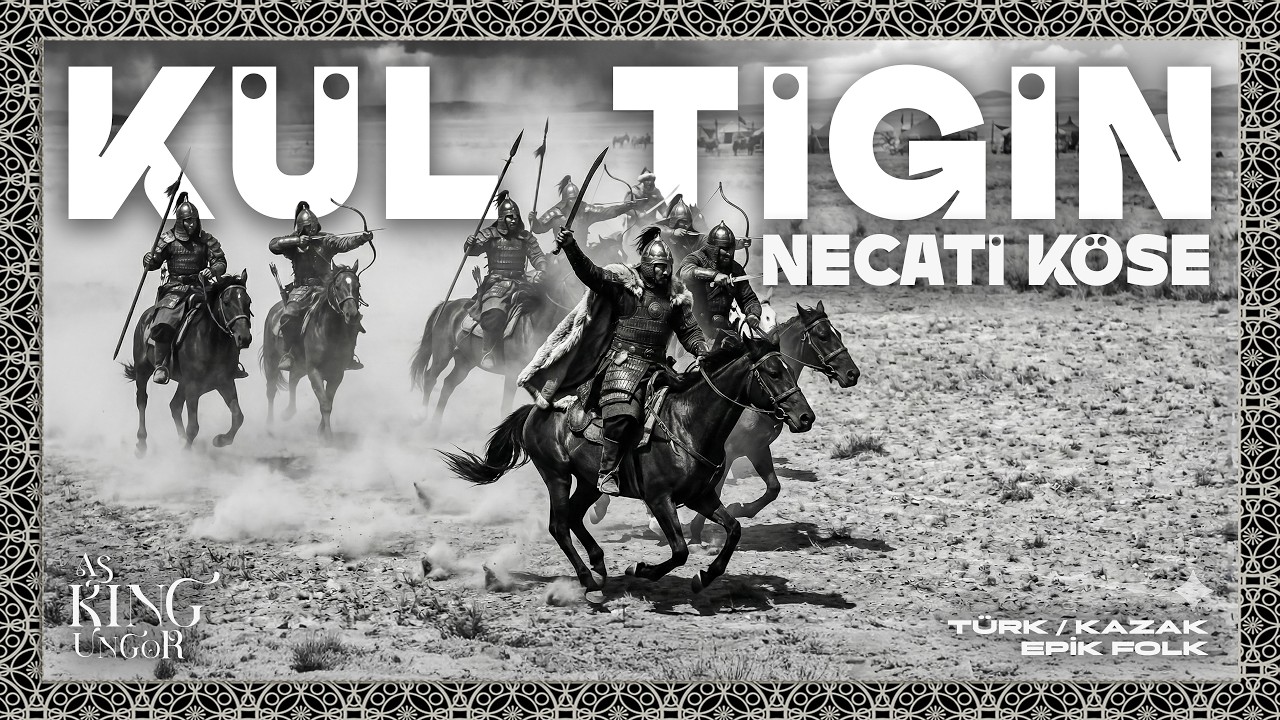 KÜL TİGİN - NECATİ KÖSE [asKINGungor] TÜRK KAZAK EPİK FOLK