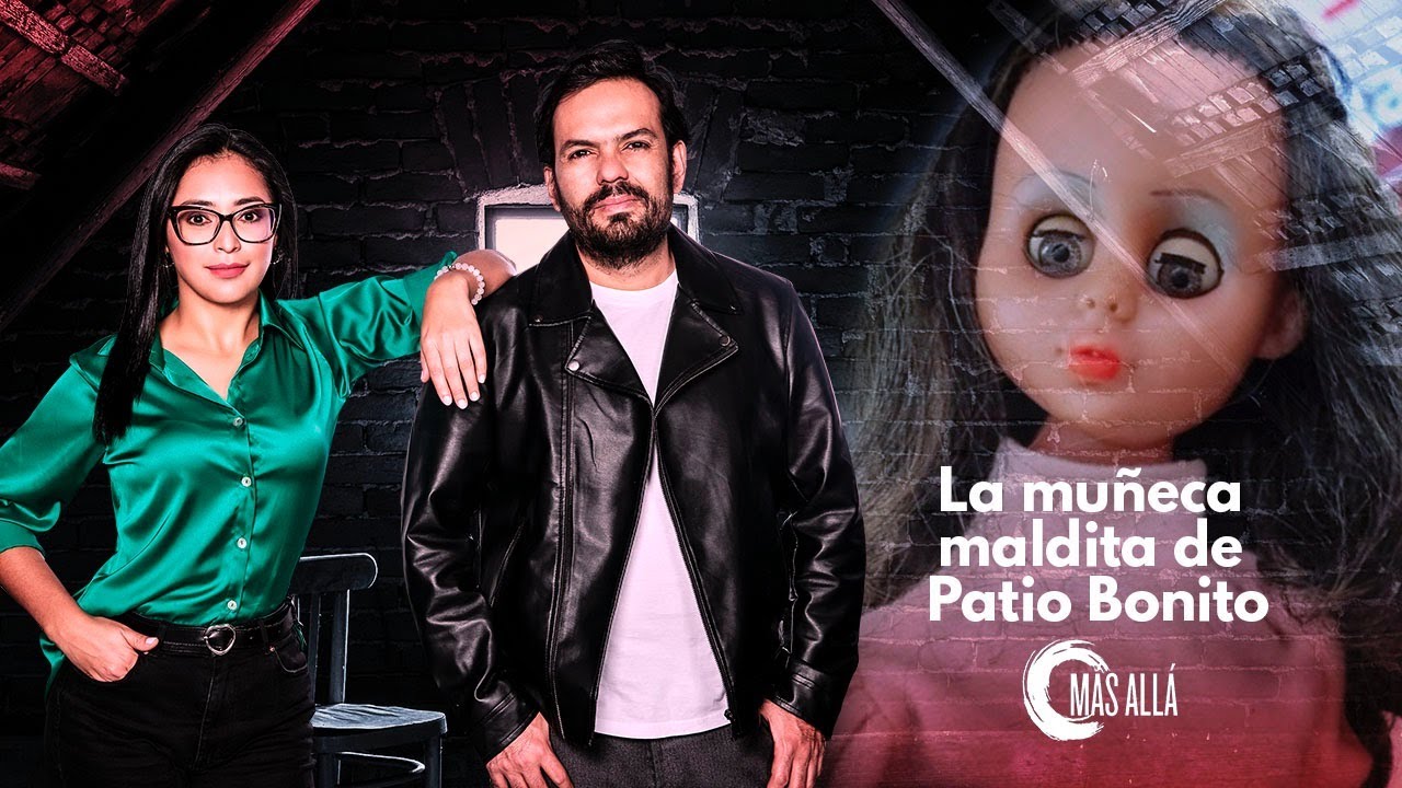 La muñeca maldita de Patio Bonito | Más Allá