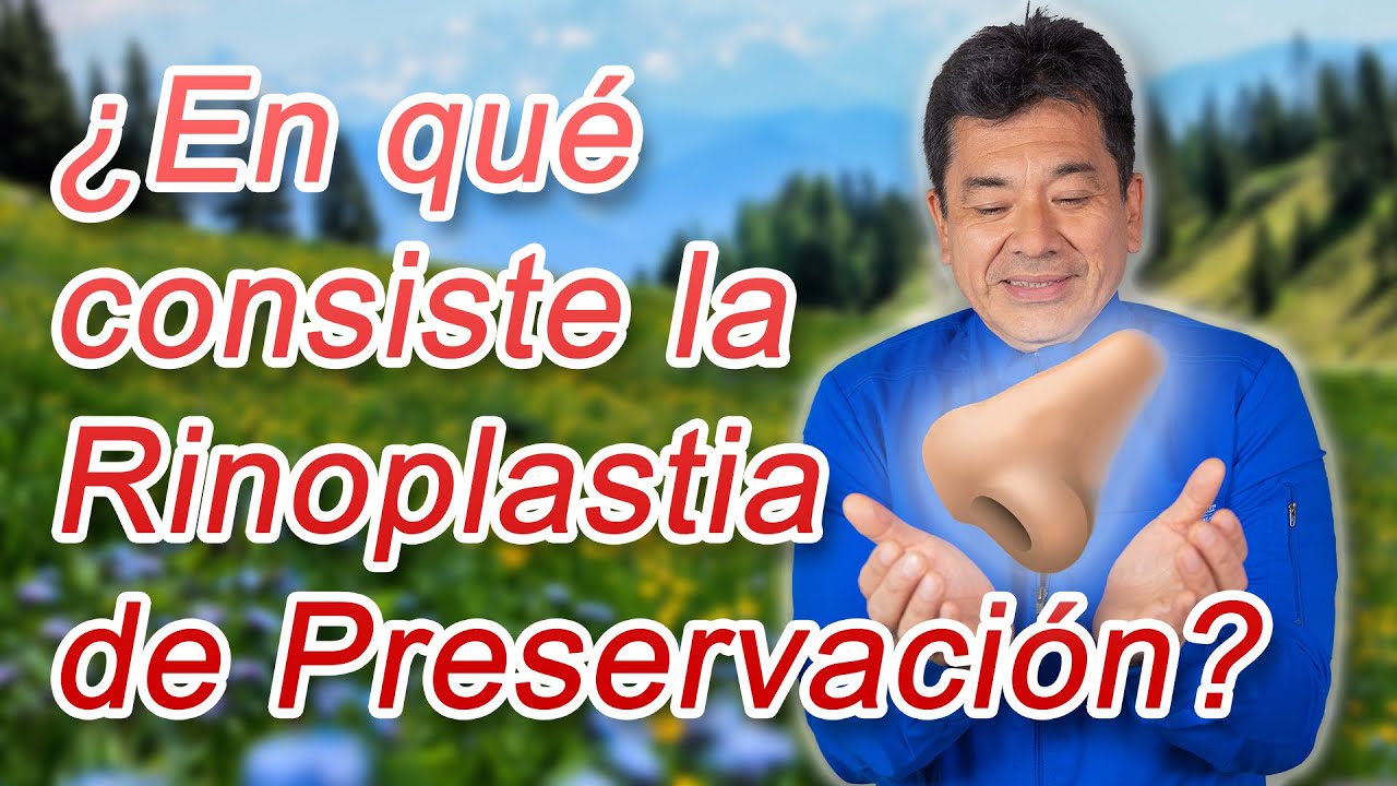 Rinoplastia de PRESERVACIÓN - ¿Mejor y más rápida recuperación?