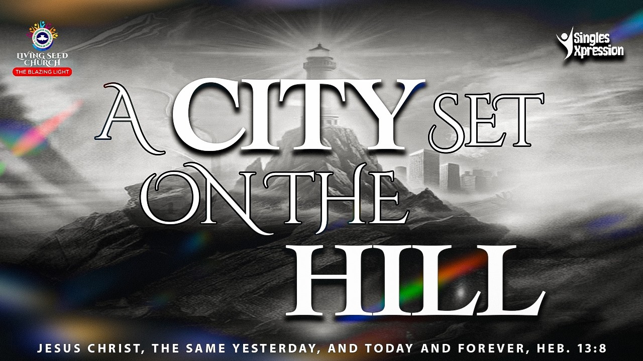 A CITY SET ON THE HILL || SINGLES XPRESSION || SUNDAY SERVICE || 22.02.2026