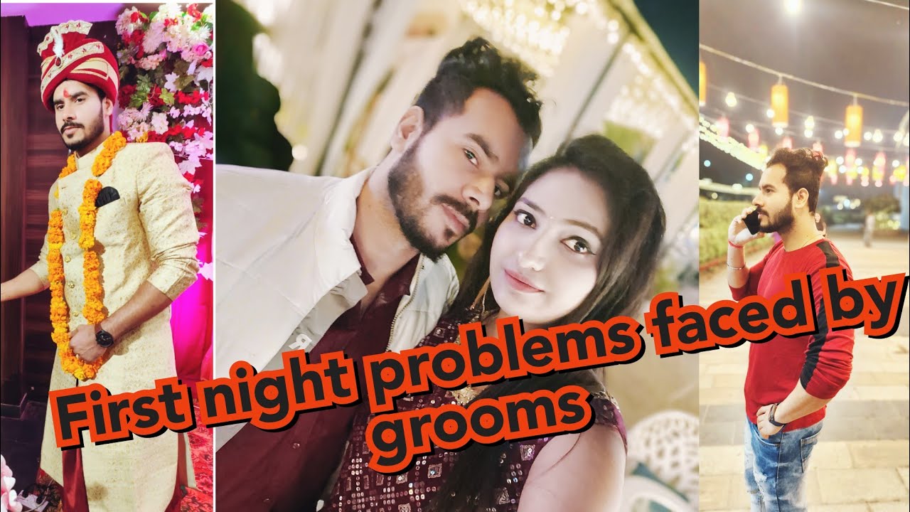 first night problems faced by groom's | first night problems | problems faced by grooms