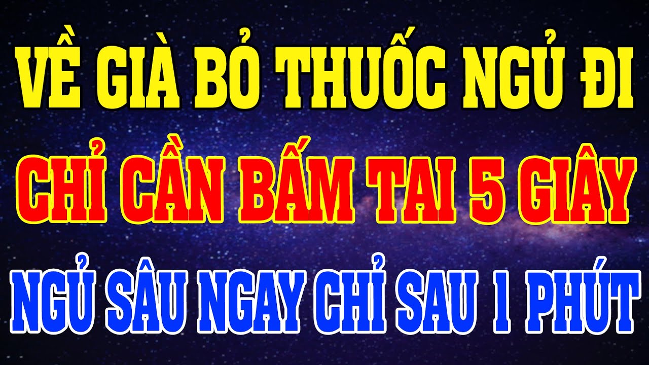 Vứt Hết Thuốc Ngủ Đi, Chuyên Gia Tiết Lộ Chỉ Cần Bấm Tai 5 Giây Cơn Buồn Ngủ Đến Ngay Tức Thì.
