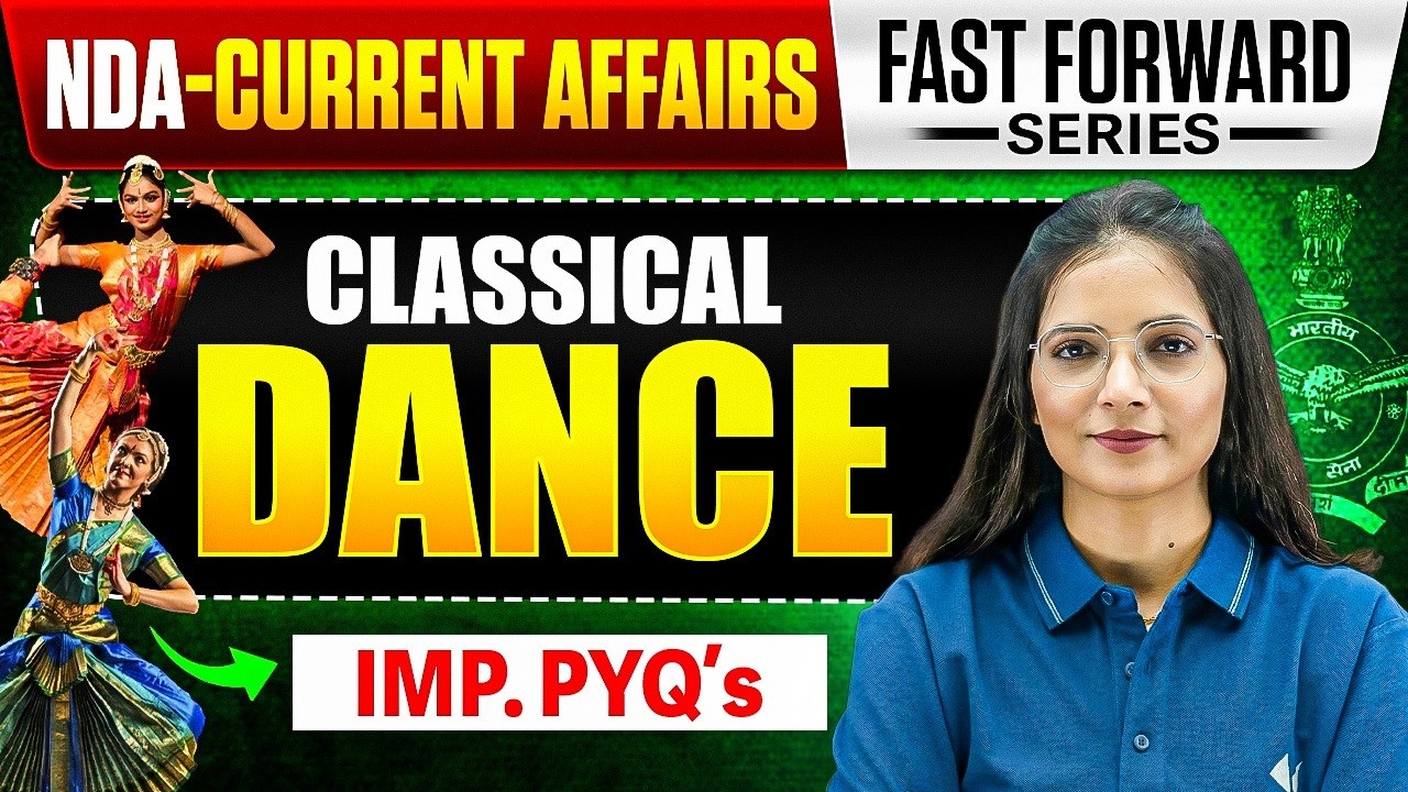 NDA Current Affairs 2026 🔥 | Classical Dance of India | Important PYQs | Fast Forward Series