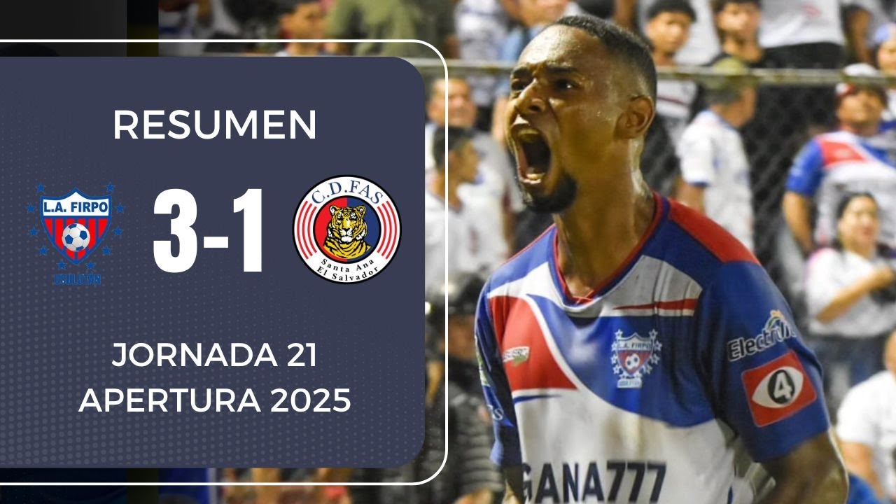 Firpo derrota al FAS y es líder absoluto torneo | Resumen Firpo 3-1 FAS | Apertura 2025