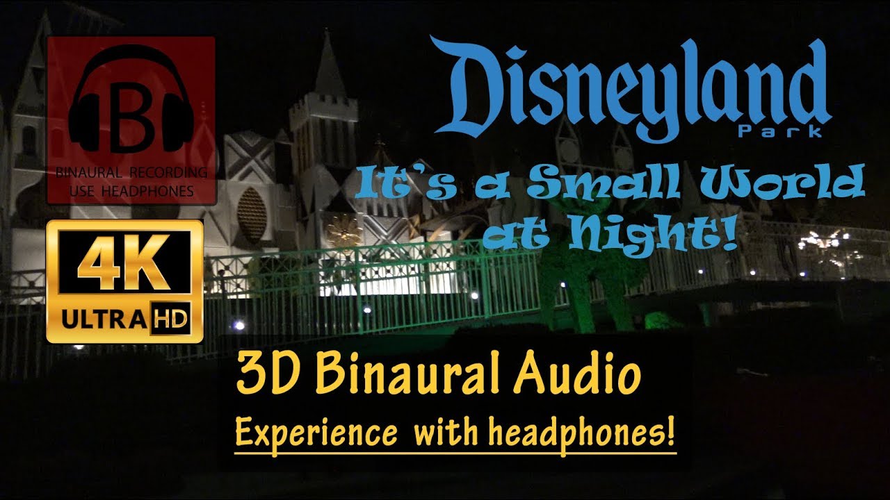 Disneyland It's a Small World NIGHT POV Low Light Binaural 3D Audio [4K, 3D Audio]