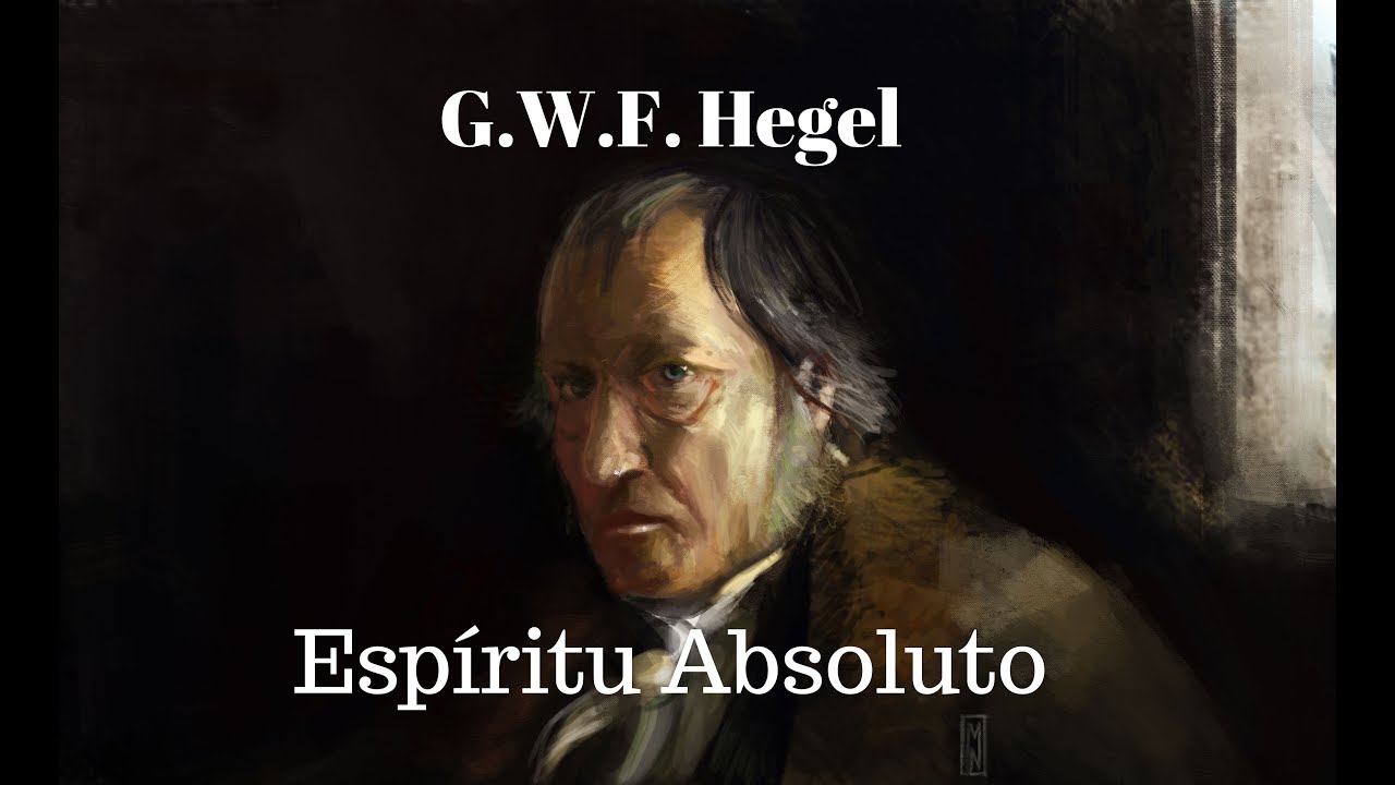 G.W.F. Hegel: ¿qué es el Espíritu Absoluto?