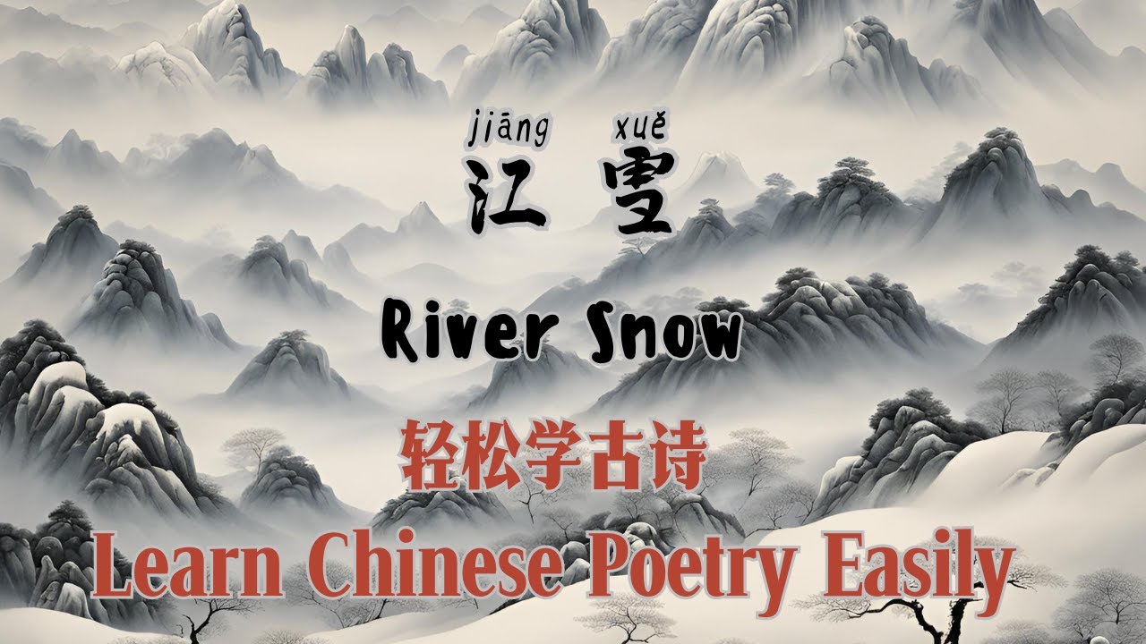 Jiang Xue Poem 江雪 (River Snow) - A Beautiful Chinese Poem Perfect for Mandarin Beginners!