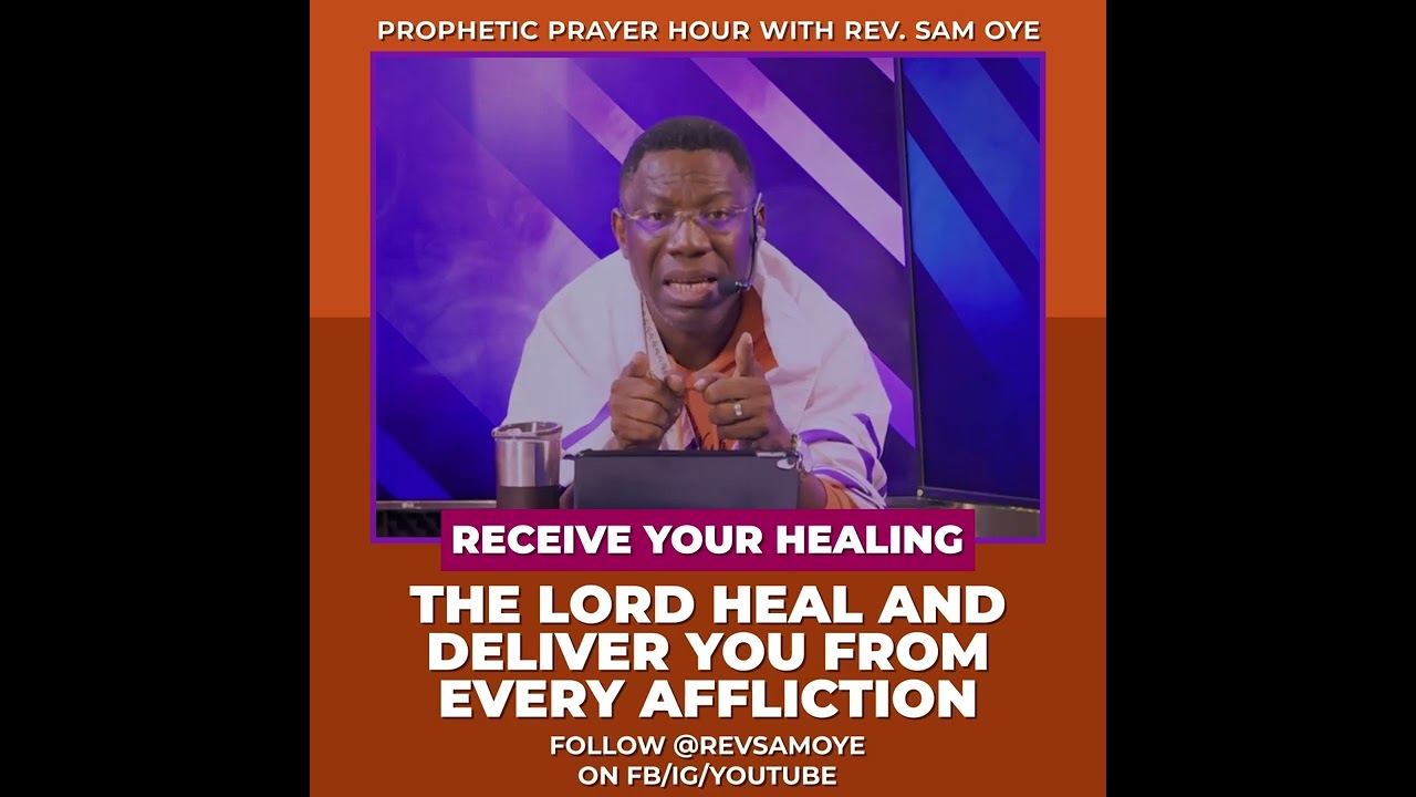 SPECIAL PROPHETIC PRAYERS FOR DIVINE HEALING || REV SAM OYE