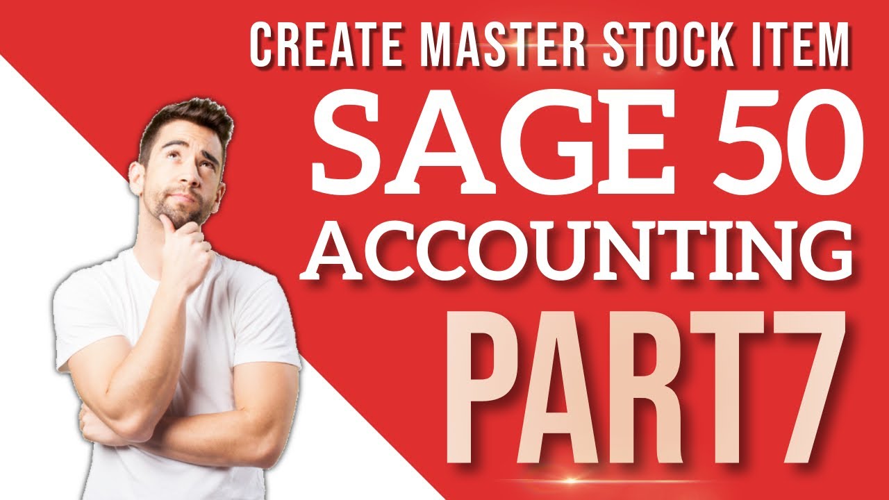 Sage 50 Accounting - Create Master Stock Item Lesson 7