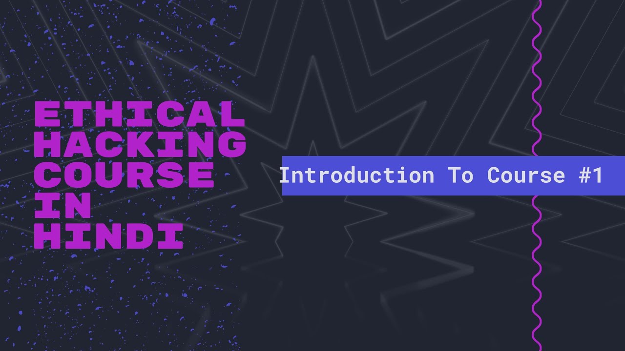 INTRODUCTION TO COURSE #1| ETHICAL HACKING COURSE IN HINDI | PEN-TESTING COURSE | SPIN THE HACK 💻