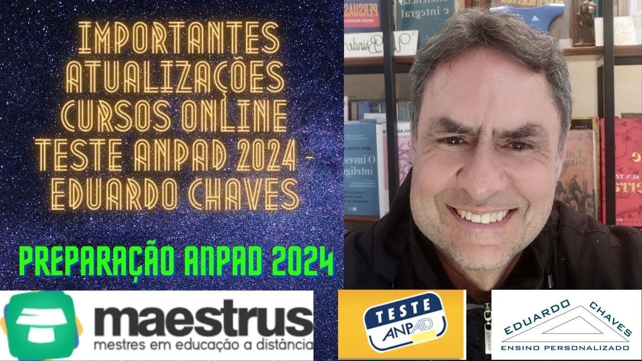 Prepara&ccedil;&atilde;o Teste ANPAD 2024 - Importantes atualiza&ccedil;&otilde;es cursos online Anpad Eduardo Chaves 2024