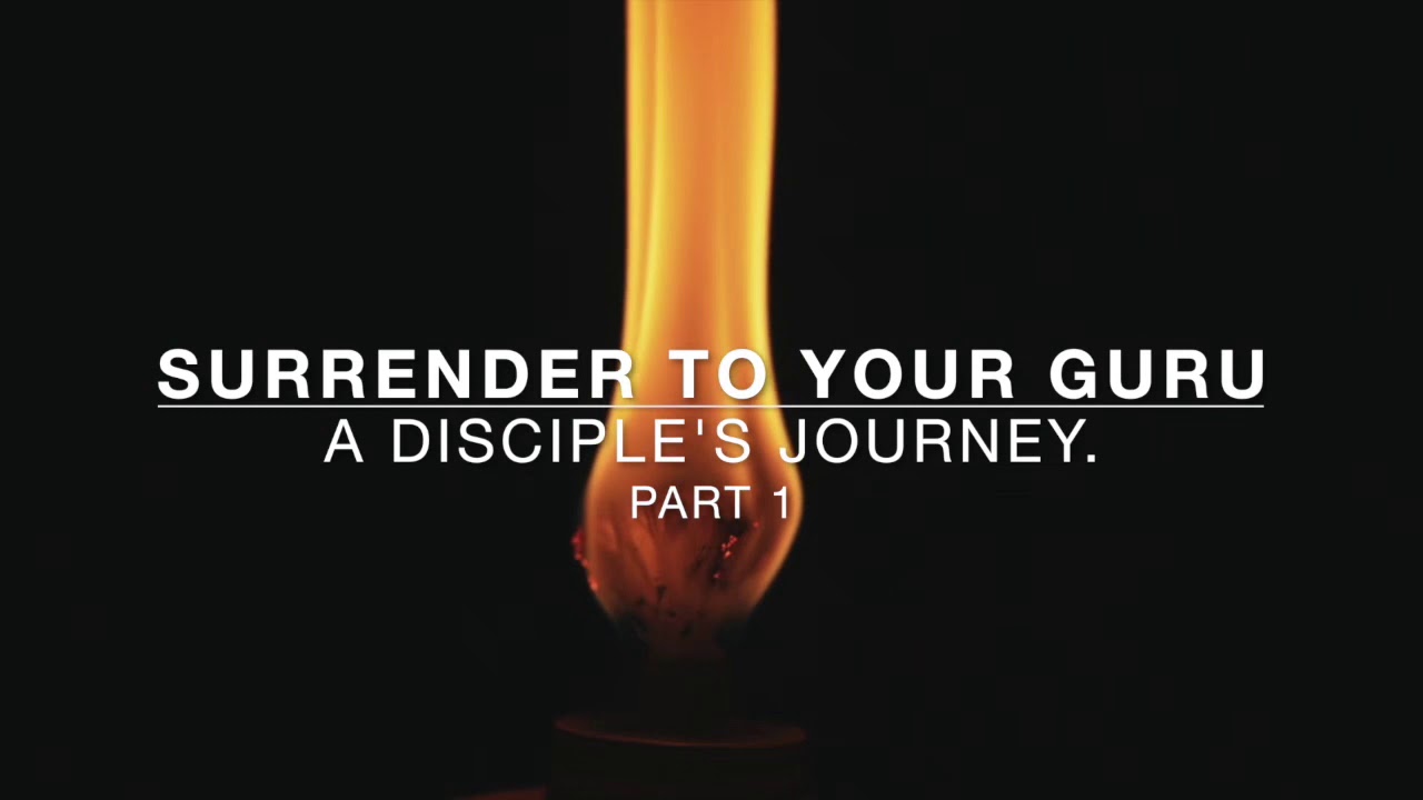 Surrender to the Guru - Part 1
