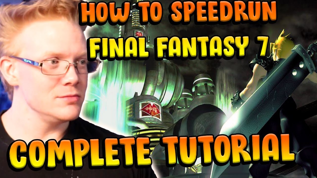 [Obsolete] FINAL FANTASY 7 SPEEDRUN TUTORIAL!