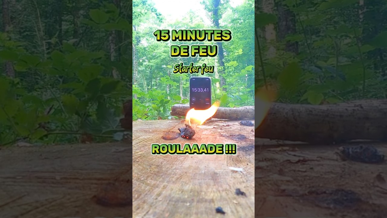 Un starter feu qui dure 15 minutes !!
