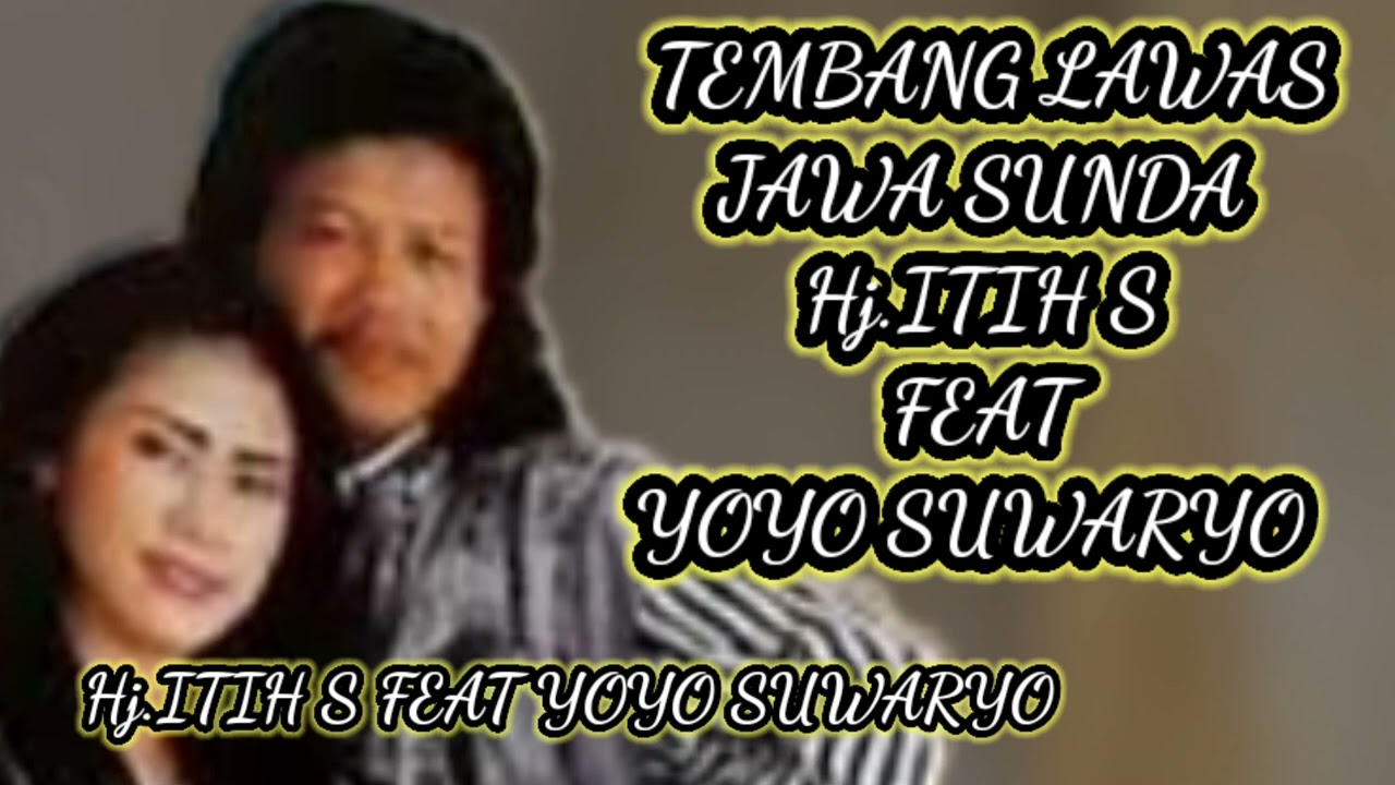 TEMBANG LAWAS JAWA SUNDA HK.ITIH S FEAT YOYO SUWARYO
