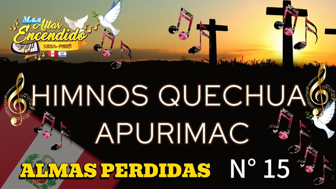 HIMNARIO QUECHUA  RIO VALLE APURIMAC - Nro 15 // ALMAS PERDIDAS // M.A.A 