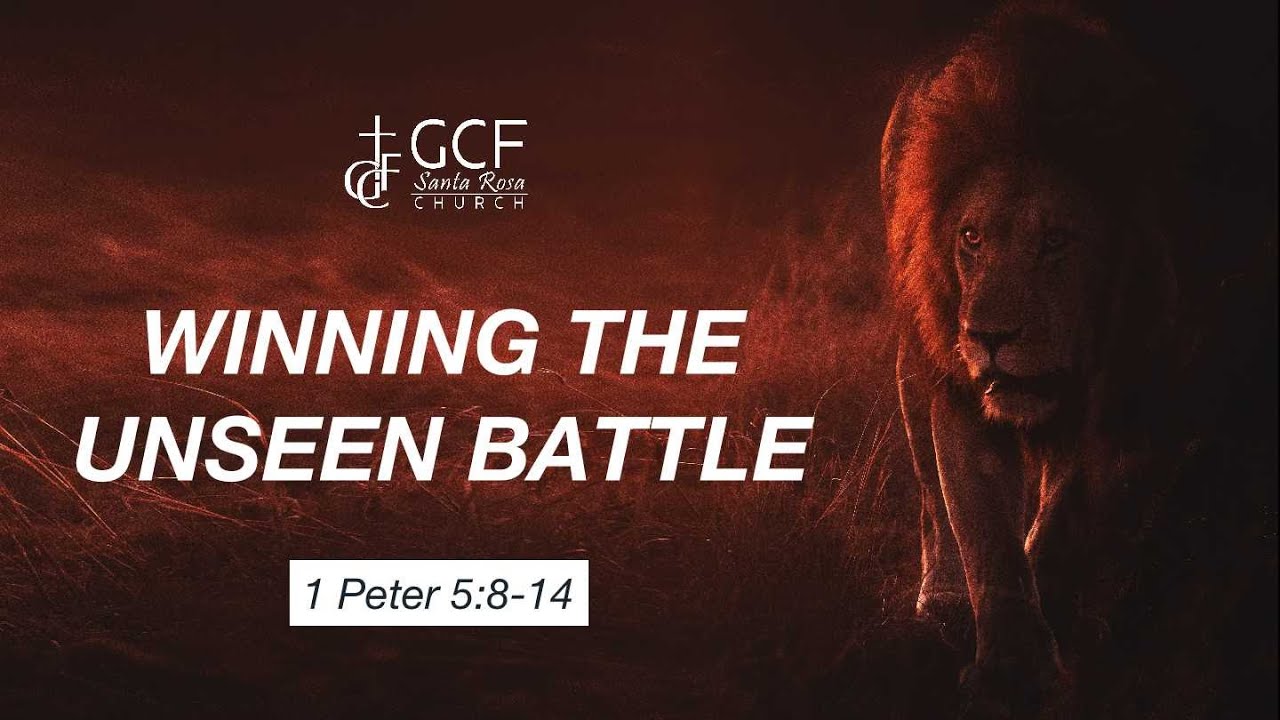 WINNING THE UNSEEN BATTLE | 1 Peter 5:8-14 | Raul Durante Jr.