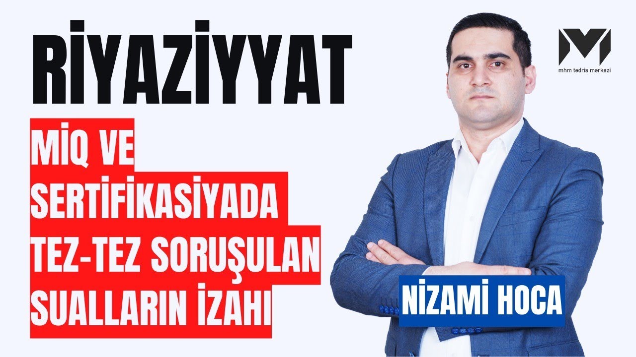 Nizami müəllim l #miq və #sertifikasiya  aid tez-tez soruşulan sualların izahı #mhm #riyaziyyat