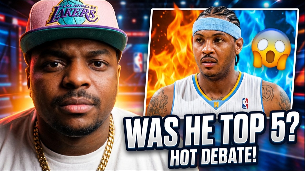 Was Carmelo Anthony EVER A Top 5 Player? HEATED DEBATE