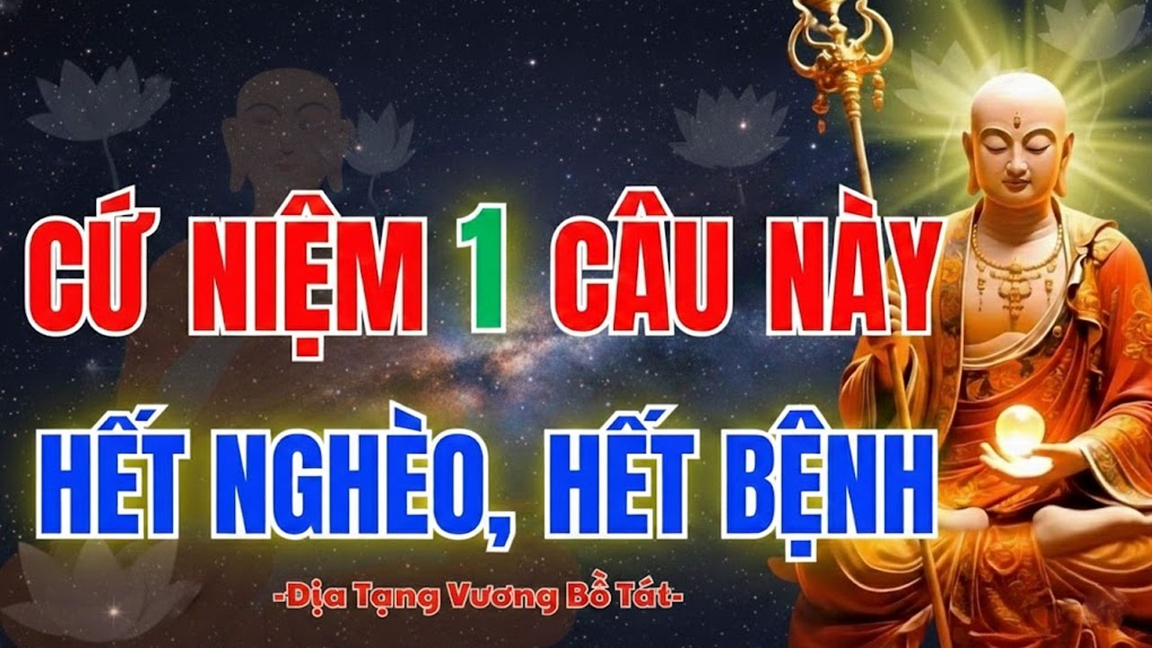 Kinh địa tạng dạy mùng 6 tết chỉ niệm một câu này hết nghèo - hết bệnh, phước lộc vững bền
