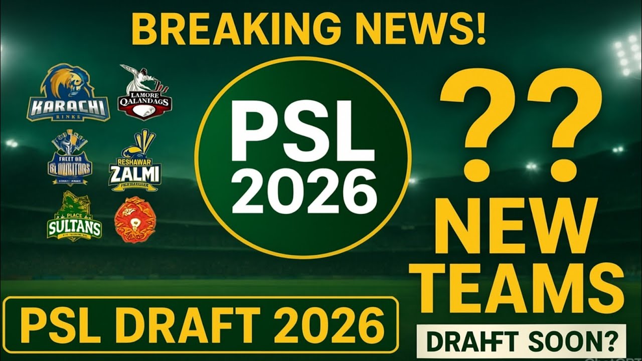 PSL 2026 Auction & Draft | Full Details of PSL 11
