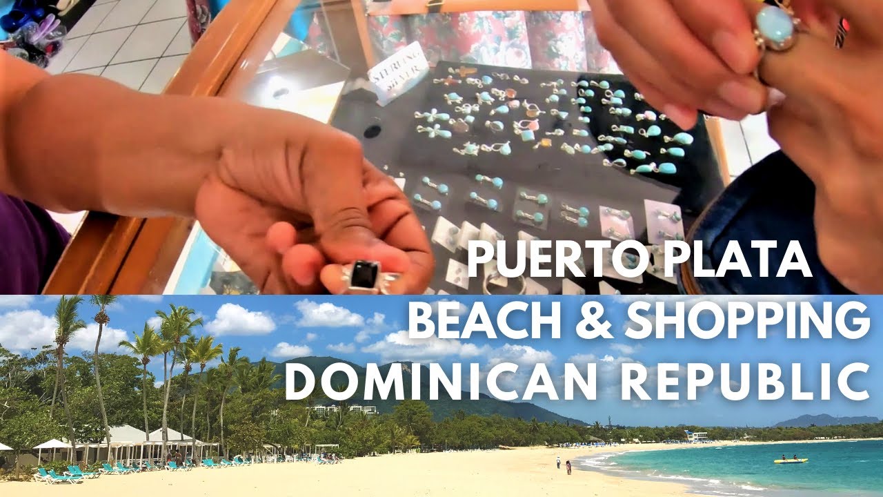 Puerto Plata Beaches & Shopping in Playa Dorada Mall Dominican Republic