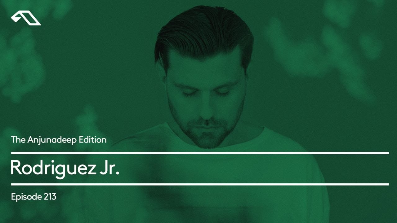 The Anjunadeep Edition 213 with Rodriguez Jr.