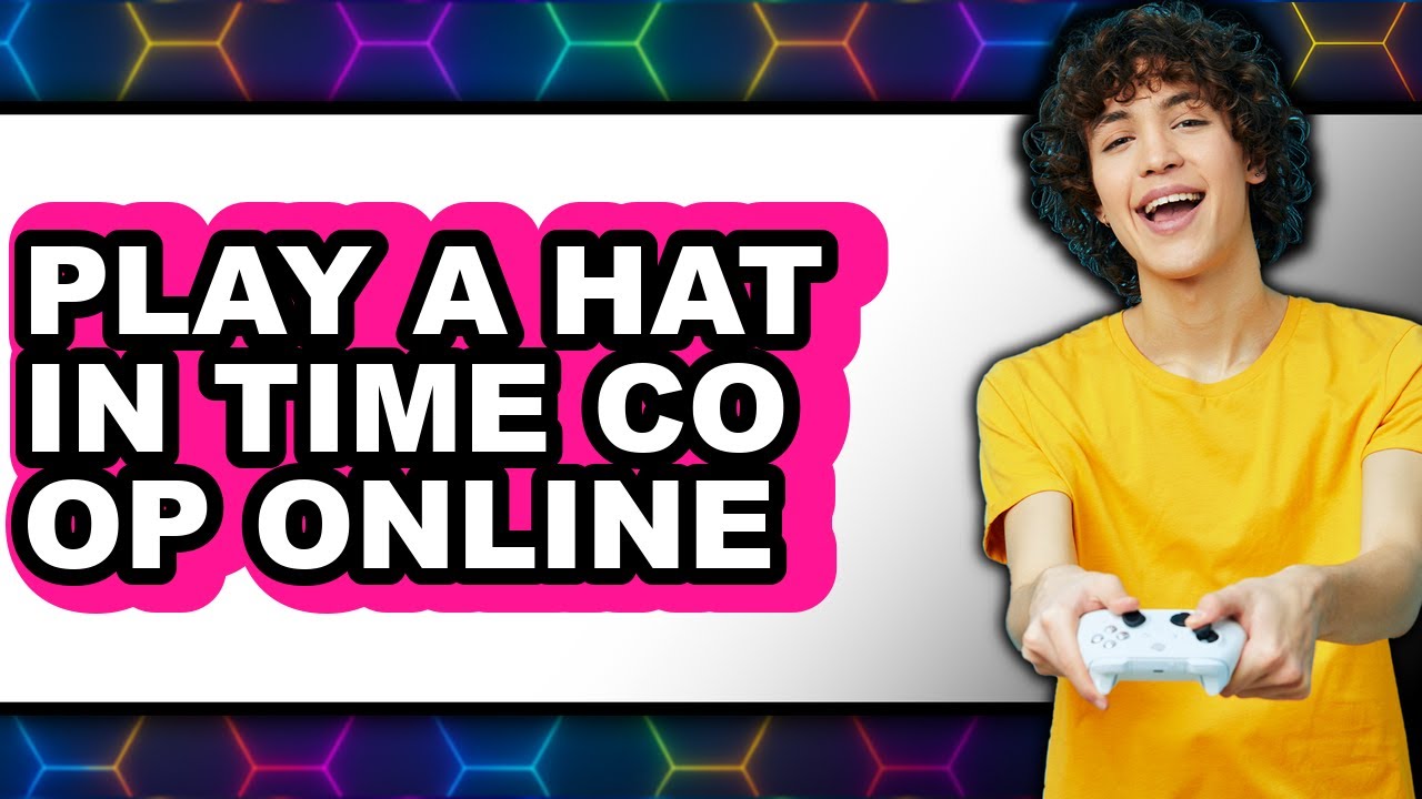 How to Play a Hat in Time Co Op Online - Easy Guide