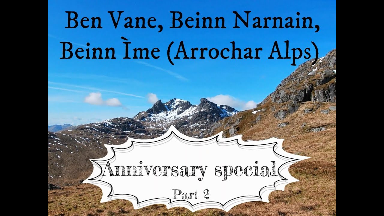 Ben Vane, Beinn Narnain & Beinn Ime (Arrochar Alps, Highland Scotland) - Anniversary special Part 2