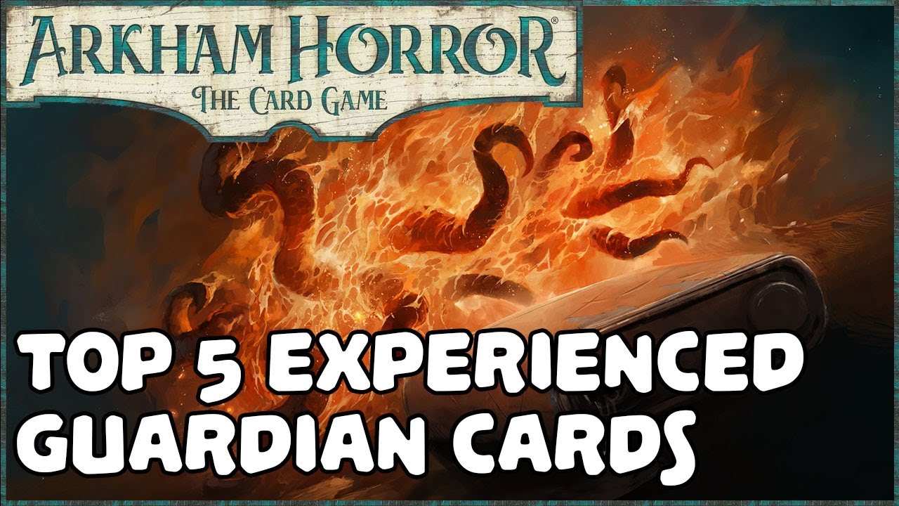 TOP 5 EXPERIENCED GUARDIAN CARDS | Arkham Horror: The Card Game