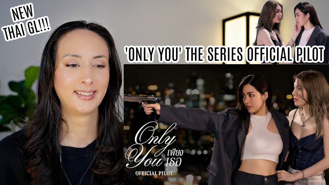 Official Pilot เพียงเธอ | Only You The Series | Ch3Thailand REACTION | New Thai GL