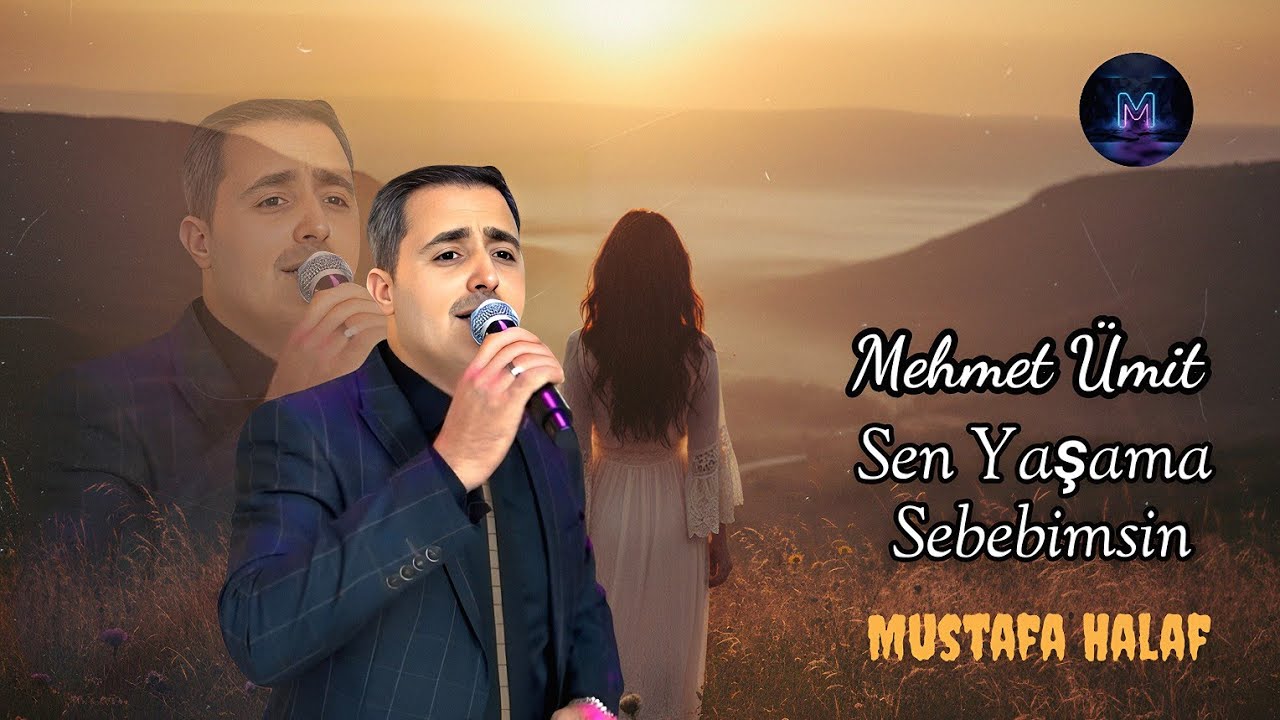 Mehmet Ümit Sen Yaşama Sebebimdin  
